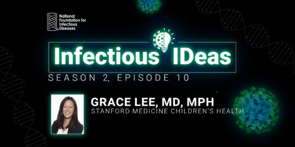 Infectious IDeas podcast episode with Grace Lee, MD, MPH